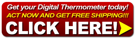 Get Your Digital Thermometer NOW! Click Here!!!